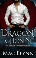 Dragon Chosen (The Dragon Lord's Bride #1) by Mac Flynn