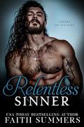 Relentless Sinner (Empire of Sinners #4) by Faith Summers