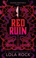 Red Ruin by Lola Rock