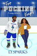 For Pucking Keeps (Seattle Vipers #1) by Dreia Wells