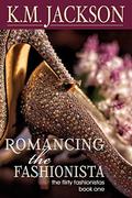 Romancing The Fashionista (The Flirty Fashionistas #1) by K.M. Jackson