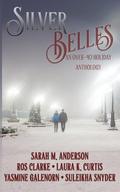 Silver Belles: An Over-40 Holiday Anthology by Sarah M. Anderson