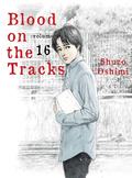Blood on the Tracks 16 (血の轍 [Chi no Wadachi] #16) by Shuzo Oshimi