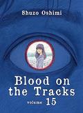 Blood on the Tracks, Vol. 15 (血の轍 [Chi no Wadachi] #15) by Shuzo Oshimi
