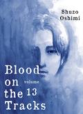 Blood on the Tracks, Vol. 13 (血の轍 [Chi no Wadachi] #13) by Shuzo Oshimi