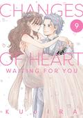 Changes of Heart, Vol. 9: Waiting For You (Changes of Heart #1) by Kujira