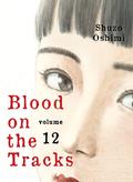 Blood on the Tracks, Vol. 12 (血の轍 [Chi no Wadachi] #12) by Shuzo Oshimi
