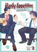 Manly Appetites: Minegishi Loves Otsu, Vol. 2 (Manly Appetites: Minegishi Loves Otsu #2) by Mito