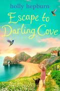Escape to Darling Cove (Escape to Darling Cove #1-4) by Holly Hepburn
