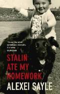 Stalin Ate My Homework (Alexei Sayle's autobiography #1) by Alexei Sayle