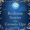 Bedtime Stories for Grown-ups by Esther Wane