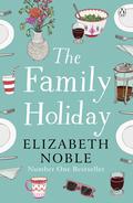 The Family Holiday by Elizabeth Noble