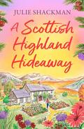 A Scottish Highland Hideaway (Scottish Escapes #7) by Julie Shackman