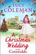 A Christmas Wedding in the Cotswolds by Lucy Coleman