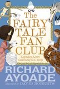 The Fairy Tale Fan Club: Legendary Letters Collected by C.C. Cecily by David Roberts