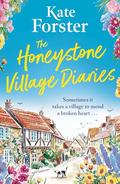 The Honeystone Village Diaries: The charming, feelgood read for 2024 by Kate Forster