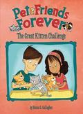The Great Kitten Challenge (Pet Friends Forever #1) by Diana G. Gallagher
