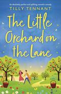 The Little Orchard on the Lane by Tilly Tennant