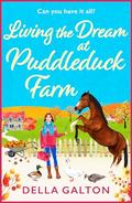 Living the Dream at Puddleduck Farm by Della Galton