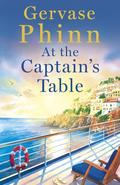 At the Captain's Table: Sail away with the heartwarming new novel from bestseller Gervase Phinn by Gervase Phinn