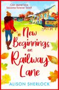 New Beginnings on Railway Lane (The Railway Lane #2) by Alison Sherlock
