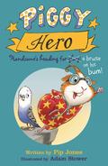 Piggy Hero by Pip Jones