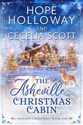 The Asheville Christmas Cabin (Carolina Christmas #1) by Hope Holloway