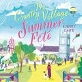The Country Village Summer Fete by Julie Teal