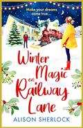 Winter Magic on Railway Lane (The Railway Lane #4) by Alison Sherlock