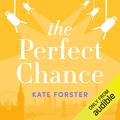 The Perfect Chance by Kate Forster