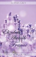 Elizabeth Abroad: France: A Pride and Prejudice Variation by A Lady