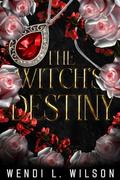 The Witch's Destiny by Wendi L. Wilson