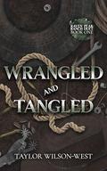 Wrangled and Tangled by Taylor Wilson-West
