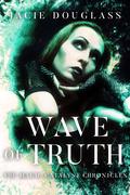 Wave of Truth (The Magic Catalyst Chronicles #4) by Jacie Douglass