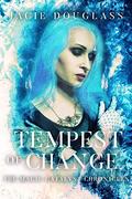 Tempest of Change (The Magic Catalyst Chronicles #3) by Jacie Douglass