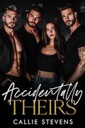 Accidental Theirs (Alpha Billionaire Daddies #5) by Callie Stevens