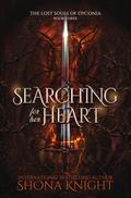 Searching for her Heart (The Lost Souls of Dyconia #3) by Shona Knight