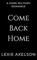 Come Back Home by Lexie Axelson