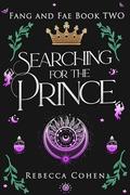 Searching for the Prince (Fang & Fae #2) by Rebecca Cohen