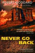 Never Go Back (Harry Barnett #3) by Robert Goddard