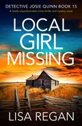 Local Girl Missing (Detective Josie Quinn #15) by Lisa Regan