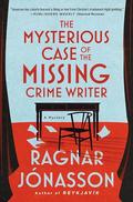 The Mysterious Case of the Missing Crime Writer: A Mystery by Ragnar Jónasson