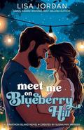 Meet Me on Blueberry Hill (Jonathon Island #4) by Lisa Jordan