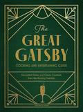 The Great Gatsby Cooking and Entertaining Guide: Decadent Dishes and Classic Cocktails from the Roaring Twenties by Veronica Hinke