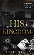 His Kingdom (Owning Vegas #1) by Kylie Kent