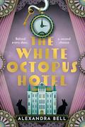 The White Octopus Hotel by Alexandra Bell