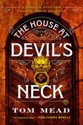 The House at Devil's Neck by Tom Mead