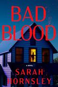 Bad Blood: A Novel by Sarah Hornsley