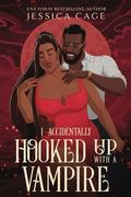 I Accidentally Hooked Up with a Vampire (Accidents Happen #2) by Jessica Cage