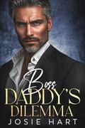 Boss Daddy's Dilemma by Josie Hart